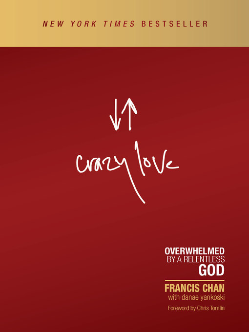 Title details for Crazy Love by Francis Chan - Available